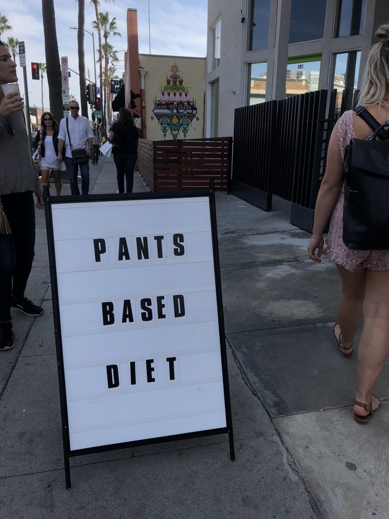 'Pants based diet' sign on Abbot Kinney Boulevard, Venice